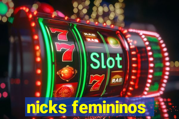 nicks femininos