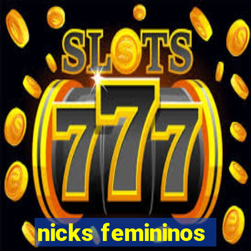 nicks femininos