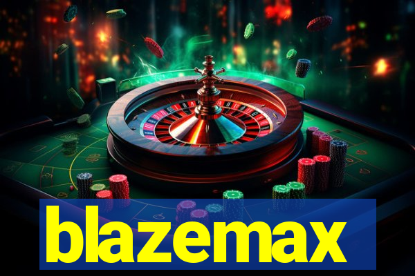 blazemax