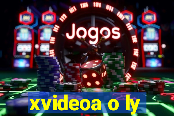 xvideoa o ly