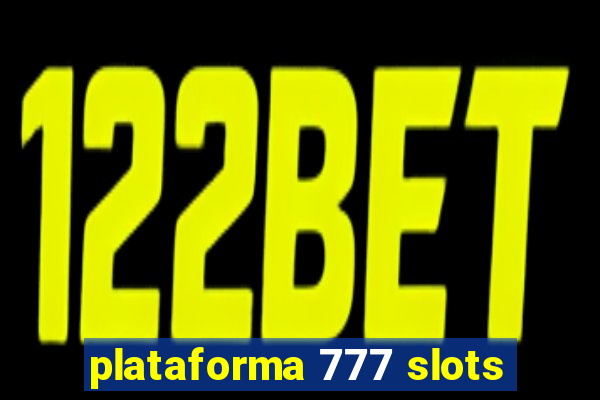 plataforma 777 slots