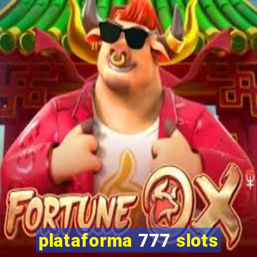 plataforma 777 slots