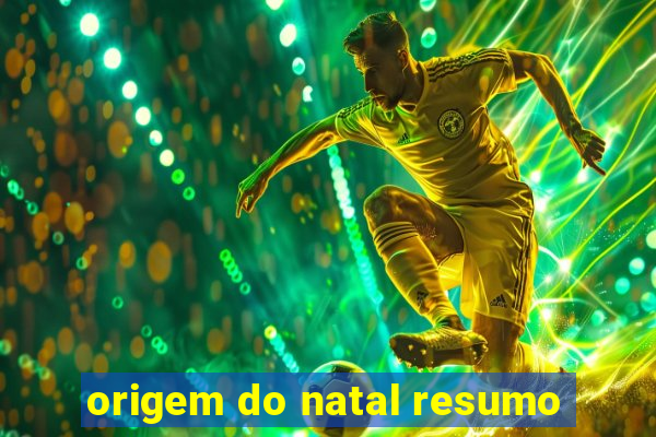 origem do natal resumo