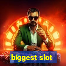 biggest slot