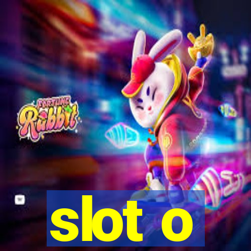 slot o