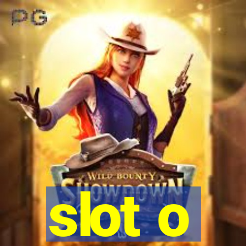 slot o