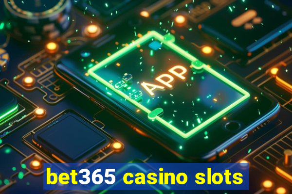 bet365 casino slots