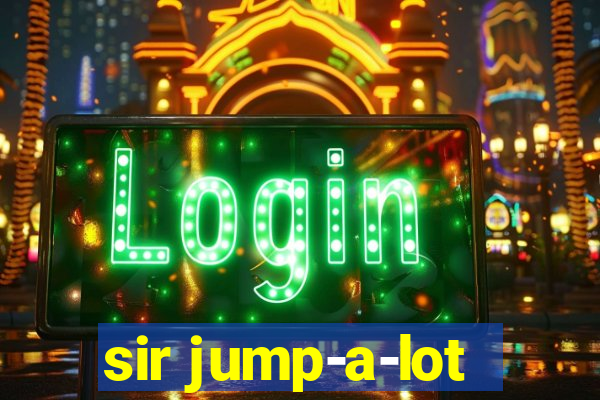 sir jump-a-lot