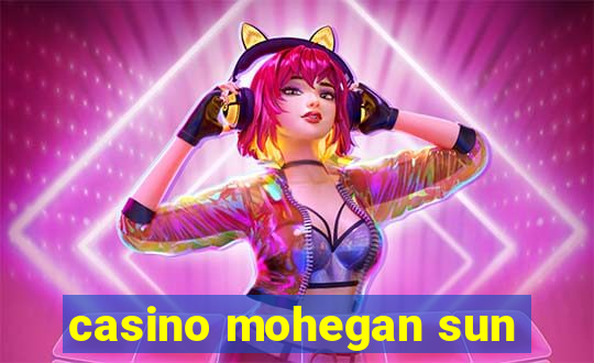 casino mohegan sun