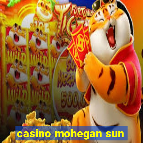 casino mohegan sun