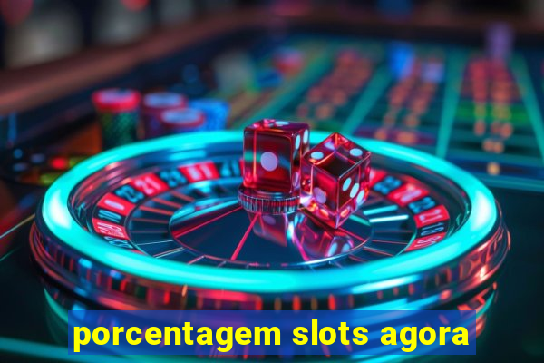 porcentagem slots agora