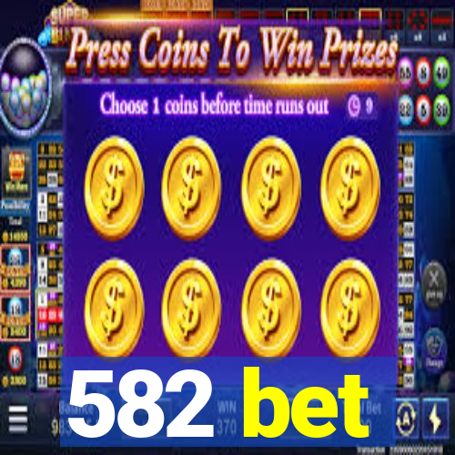 582 bet