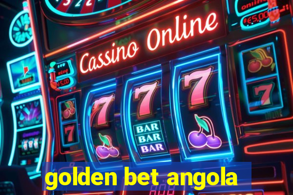 golden bet angola