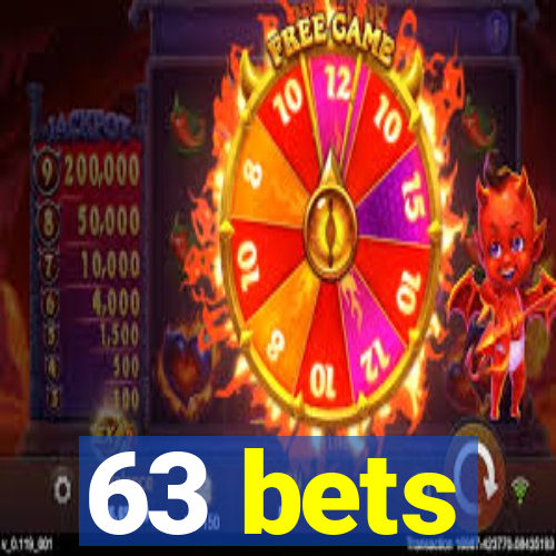 63 bets