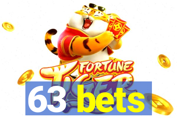 63 bets