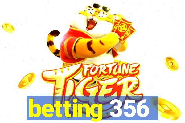 betting 356