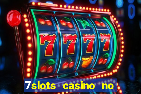 7slots casino no deposit bonus codes