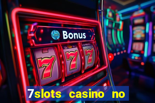 7slots casino no deposit bonus codes