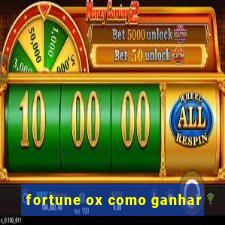 fortune ox como ganhar