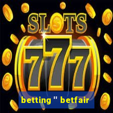 betting '' betfair