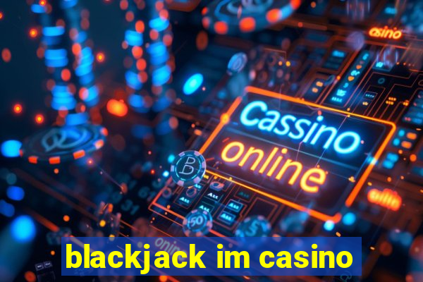 blackjack im casino