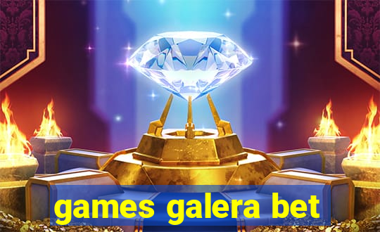 games galera bet