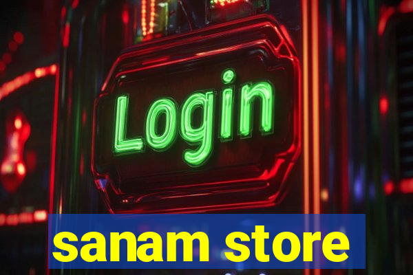 sanam store