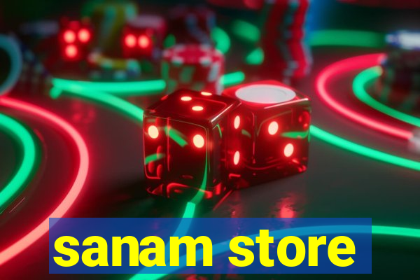 sanam store