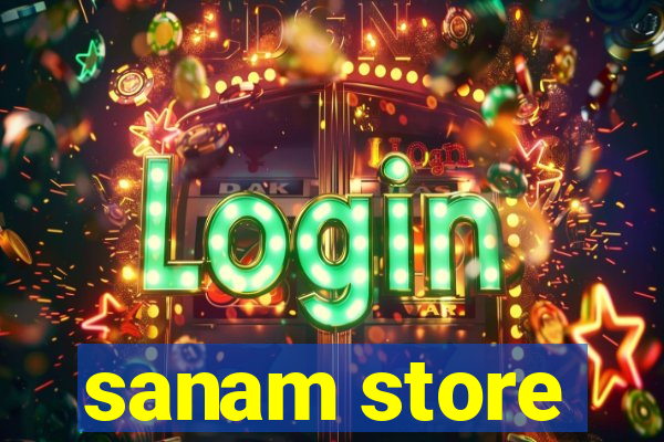 sanam store