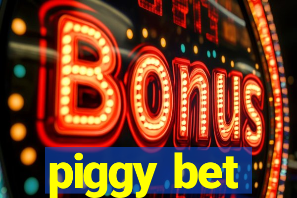 piggy bet