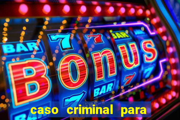 caso criminal para resolver pdf