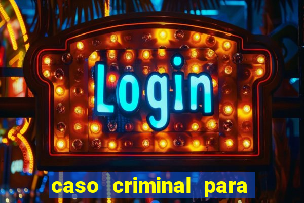 caso criminal para resolver pdf