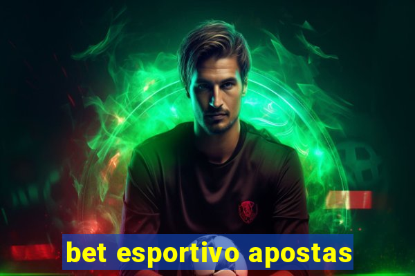 bet esportivo apostas