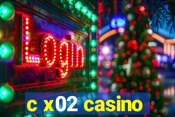 c x02 casino