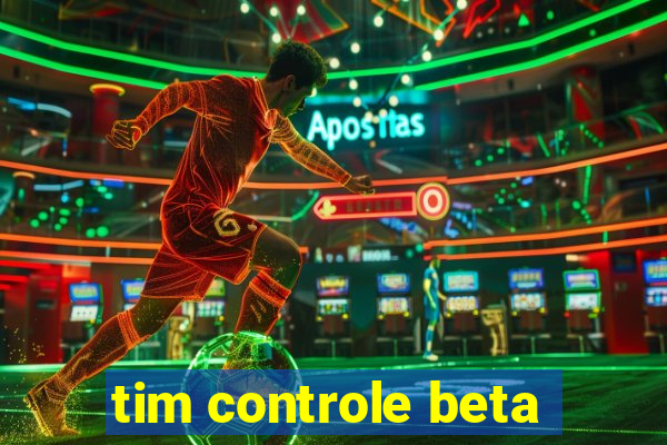 tim controle beta