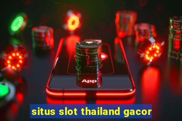 situs slot thailand gacor