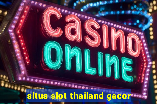 situs slot thailand gacor