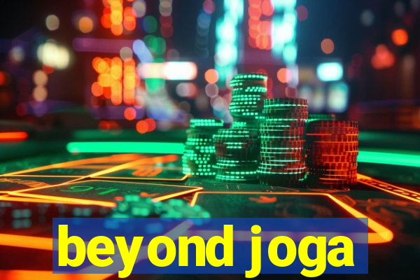 beyond joga