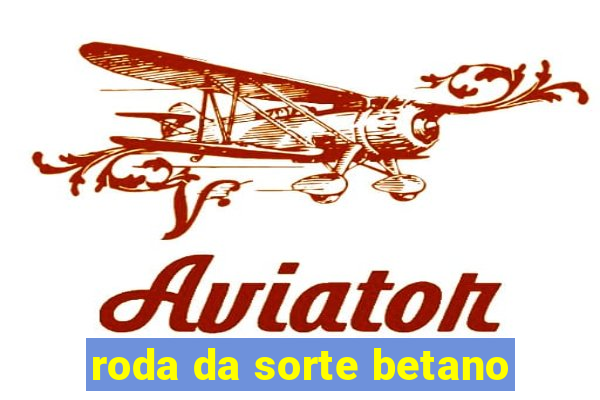 roda da sorte betano