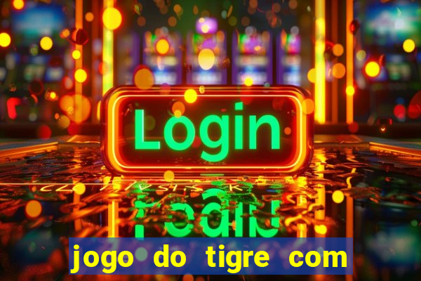 jogo do tigre com rodada gratis