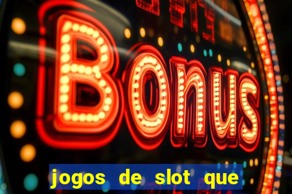 jogos de slot que nao precisa depositar dinheiro