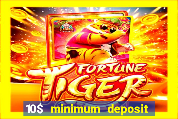 10$ minimum deposit casino canada