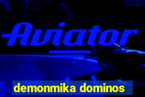 demonmika dominos