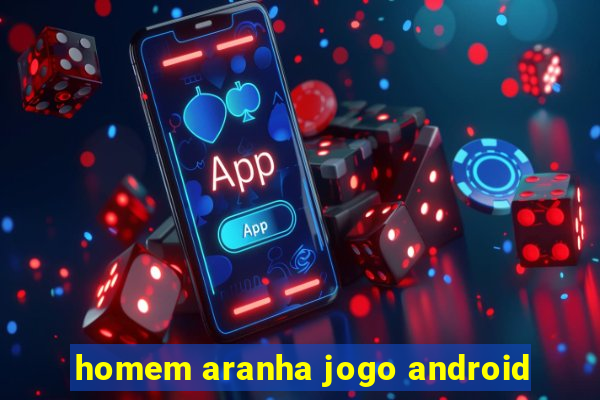 homem aranha jogo android