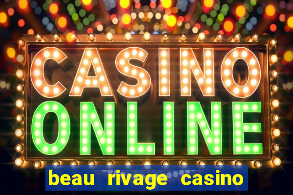 beau rivage casino biloxi ms