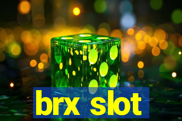 brx slot