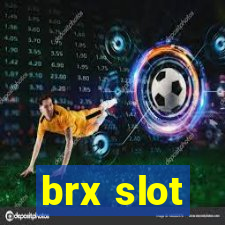 brx slot