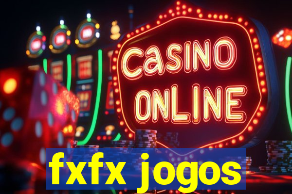 fxfx jogos