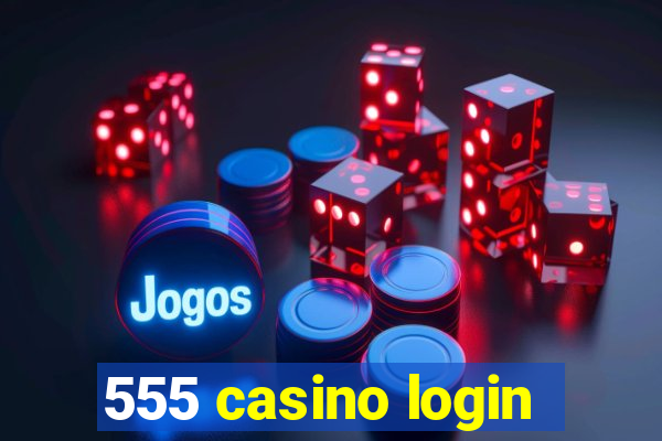 555 casino login