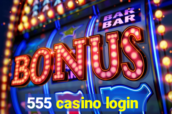 555 casino login